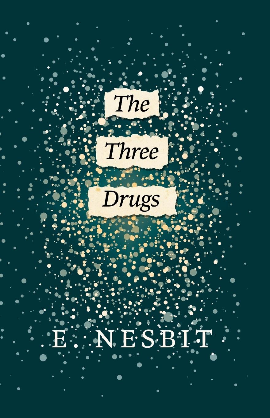 Vorderes Coverbild The Three Drugs (Fantasy and Horror Classics)