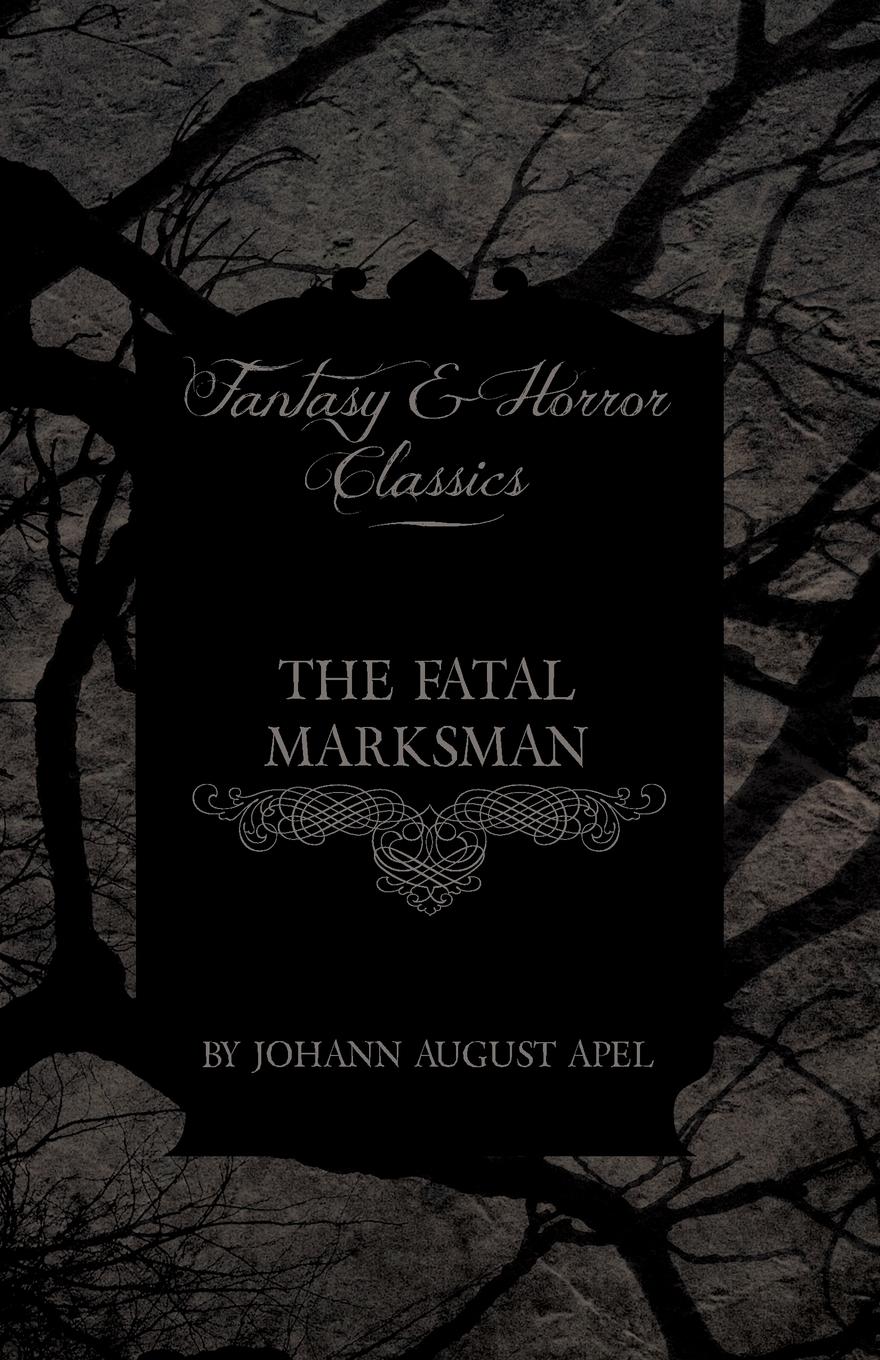 Vorderes Coverbild The Fatal Marksman (Fantasy and Horror Classics)
