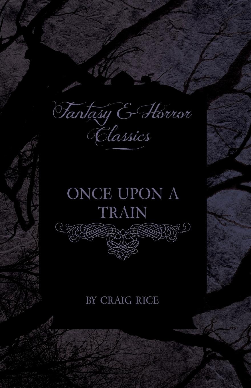 Vorderes Coverbild Once Upon a Train (Fantasy and Horror Classics)