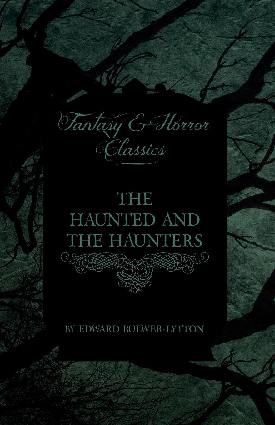 Vorderes Coverbild The Haunted and the Haunters (Fantasy and Horror Classics)