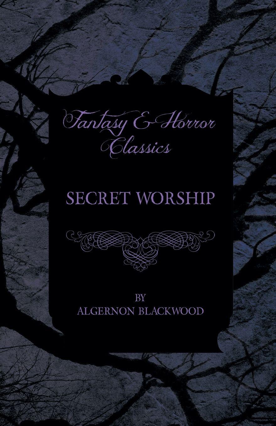 Vorderes Coverbild Secret Worship (Fantasy and Horror Classics)