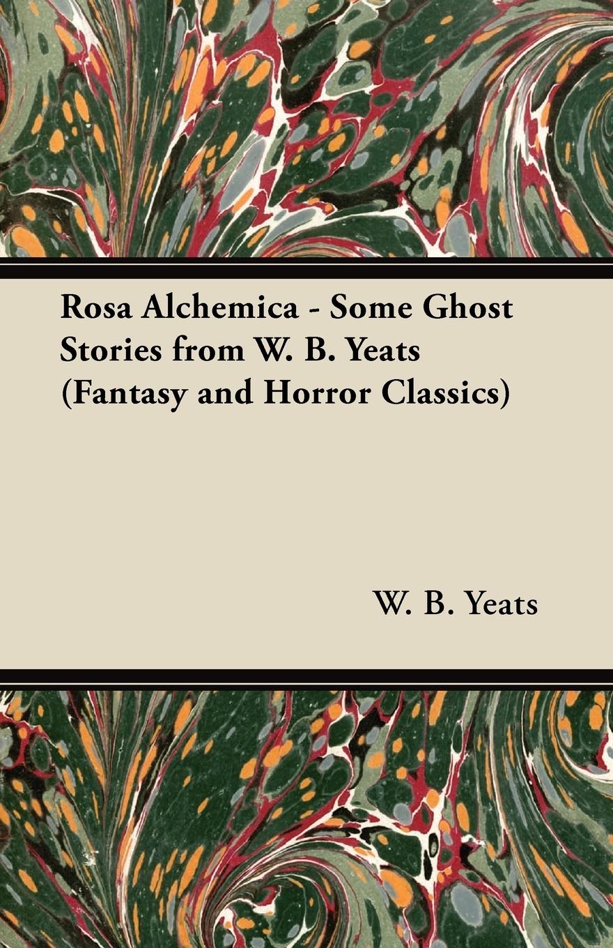Vorderes Coverbild Rosa Alchemica - Some Ghost Stories from W. B. Yeats (Fantasy and Horror Classics)