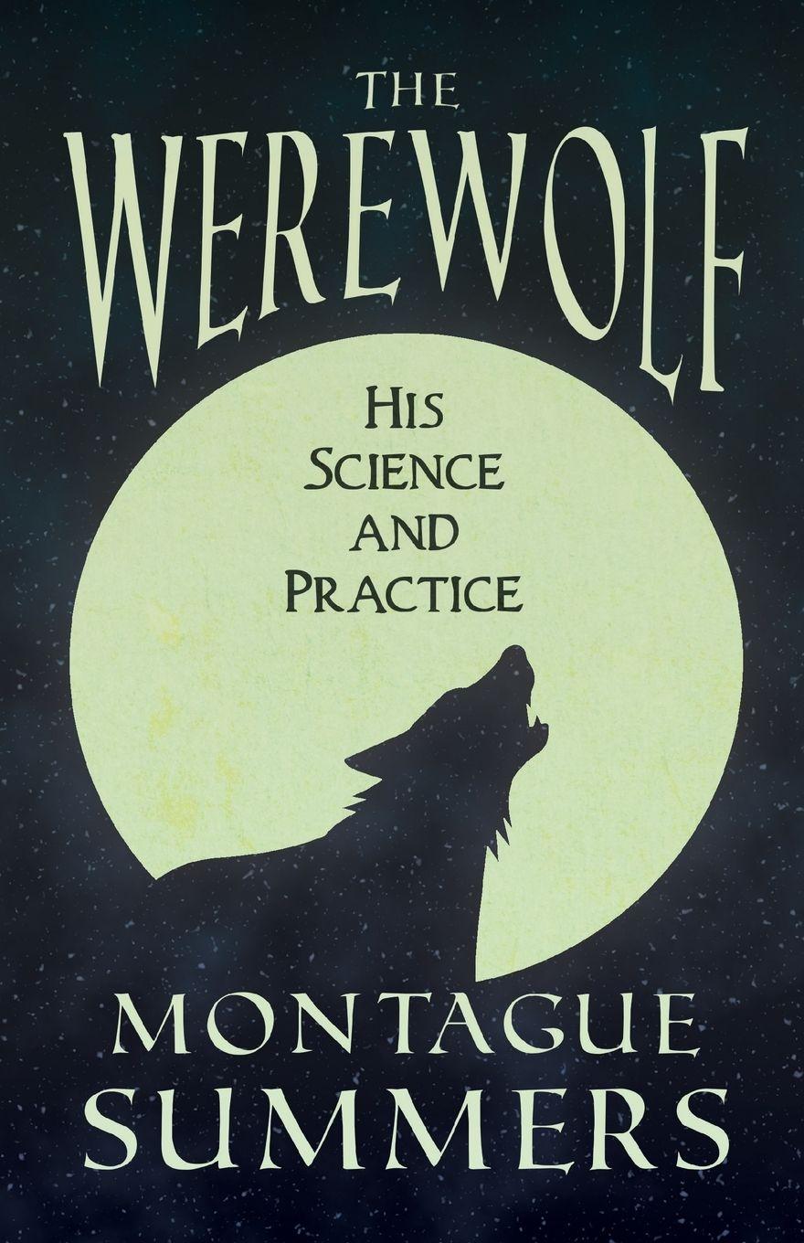 Vorderes Coverbild The Werewolf - His Science and Practices (Fantasy and Horror Classics)