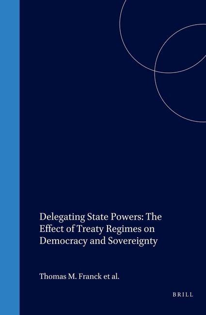Vorderes Coverbild Delegating State Powers: The Effect of Treaty Regimes on Democracy and Sovereignty