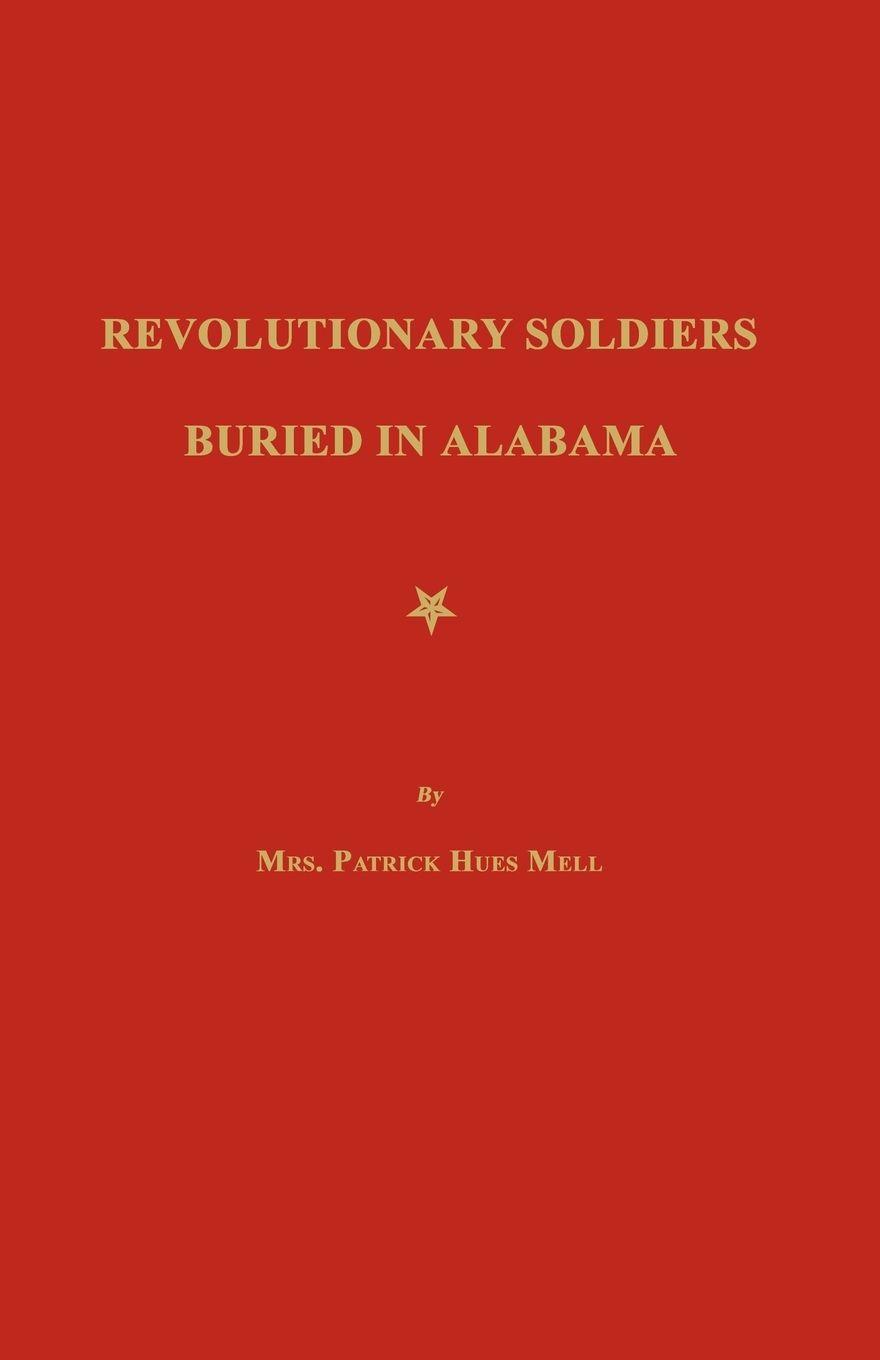 Vorderes Coverbild Revolutionary Soldiers Buried in Alabama