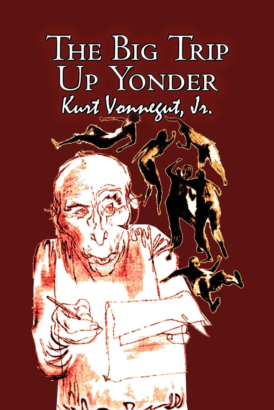 Vorderes Coverbild The Big Trip Up Yonder by Kurt Vonnegut, Science Fiction, Literary