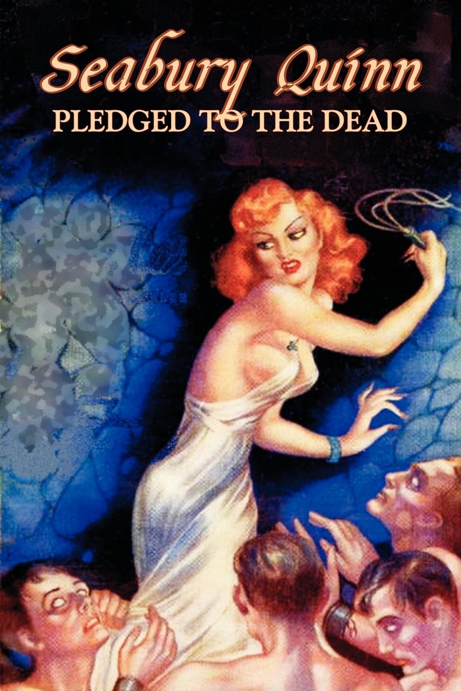 Vorderes Coverbild Pledged to the Dead by Seabury Quinn, Fiction, Fantasy, Horror