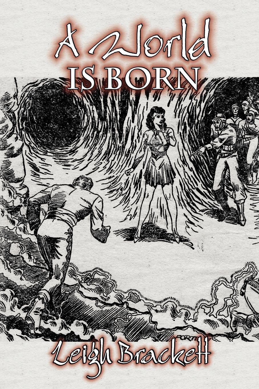 Vorderes Coverbild A World Is Born by Leigh Brackett, Science Fiction, Adventure, Space Opera