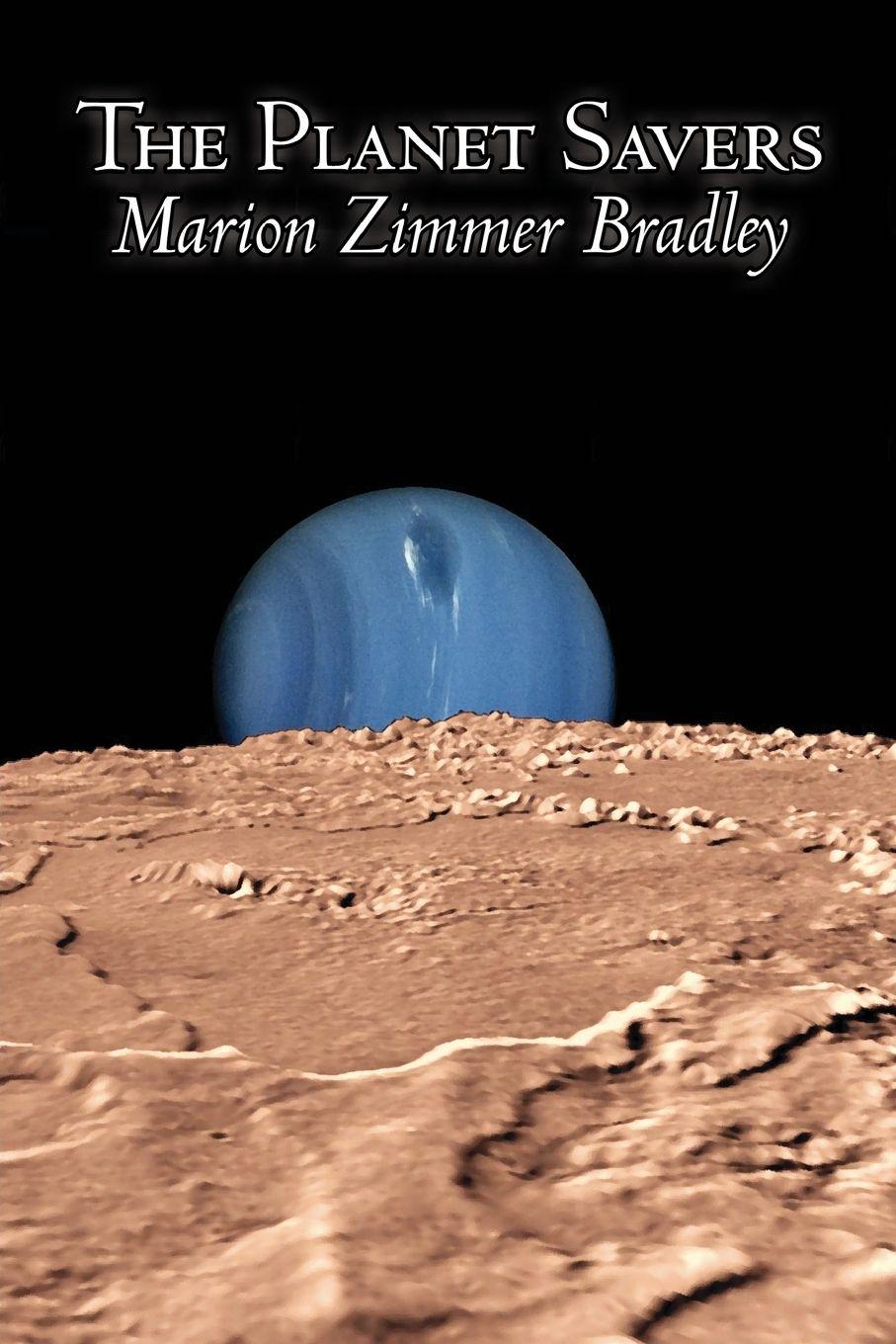 Vorderes Coverbild The Planet Savers by Marion Zimmer Bradley, Science Fiction, Adventure