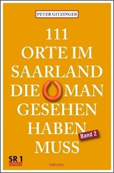 Vorderes Coverbild 111 Orte im Saarland, die man gesehen haben muß. Band 2