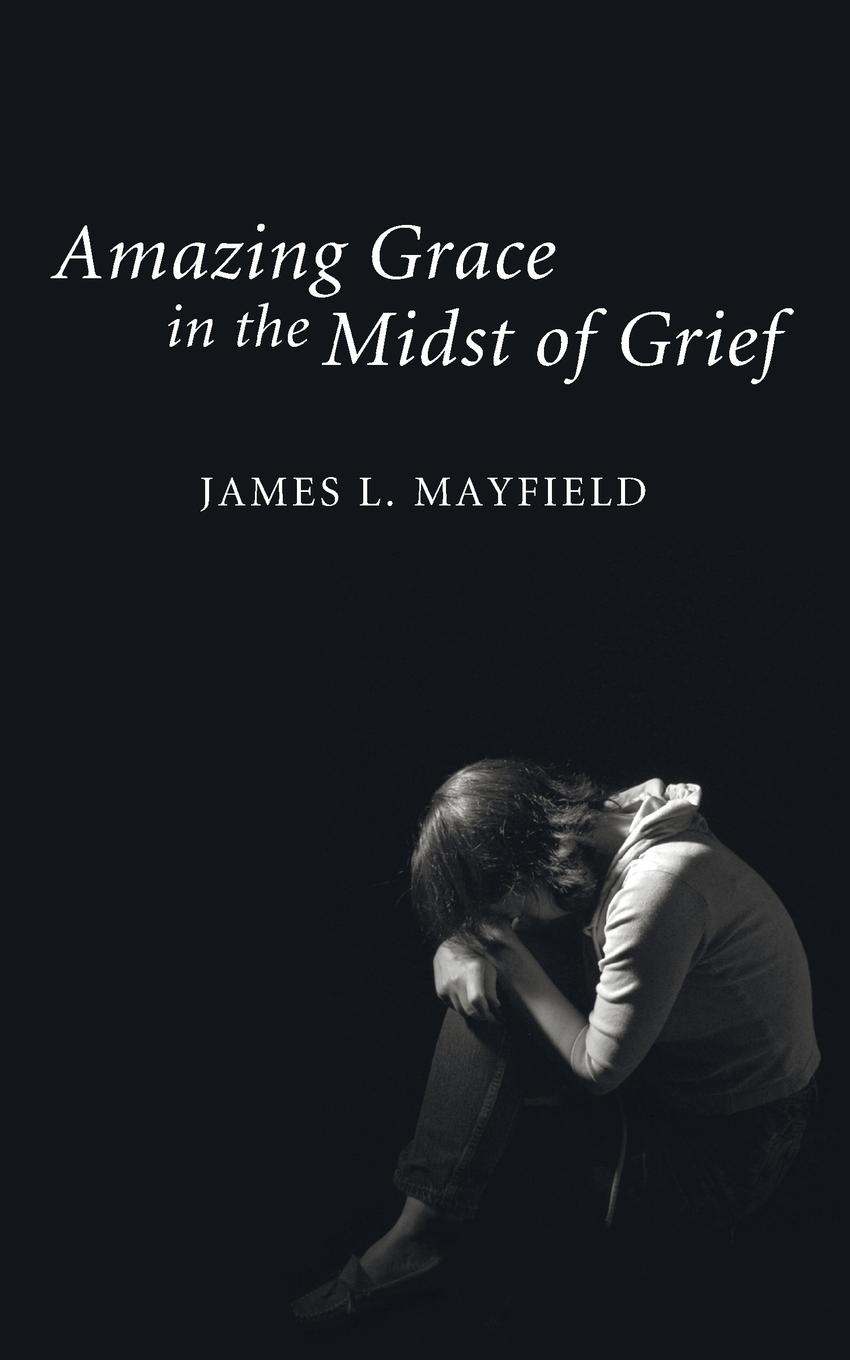 Vorderes Coverbild Amazing Grace In the Midst of Grief