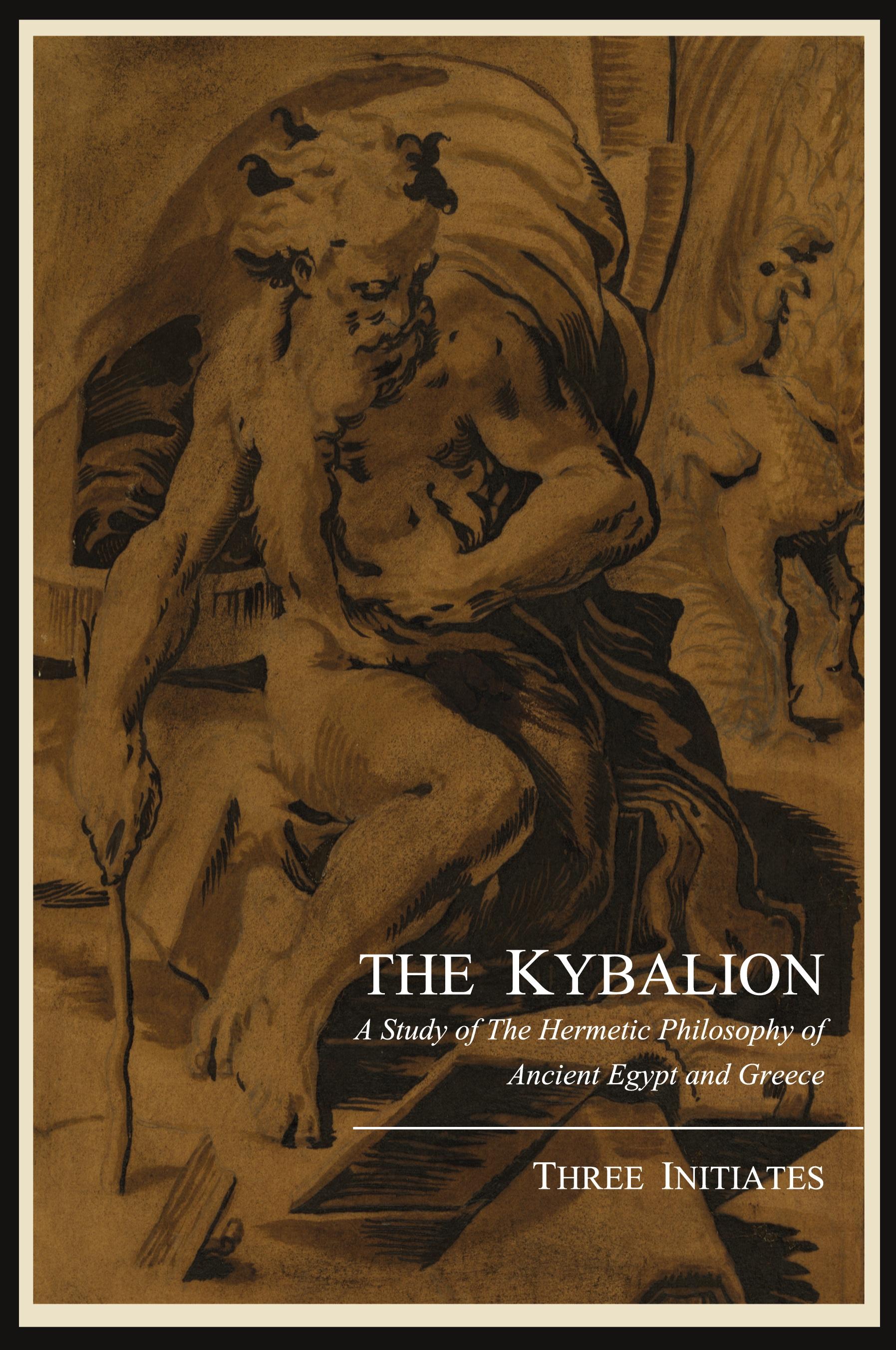 Vorderes Coverbild The Kybalion; A Study of the Hermetic Philosophy of Ancient Egypt and Greece, by Three Initiates