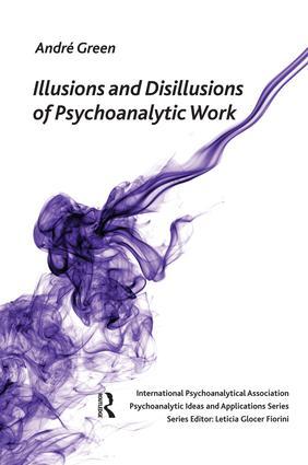 Vorderes Coverbild Illusions and Disillusions of Psychoanalytic Work