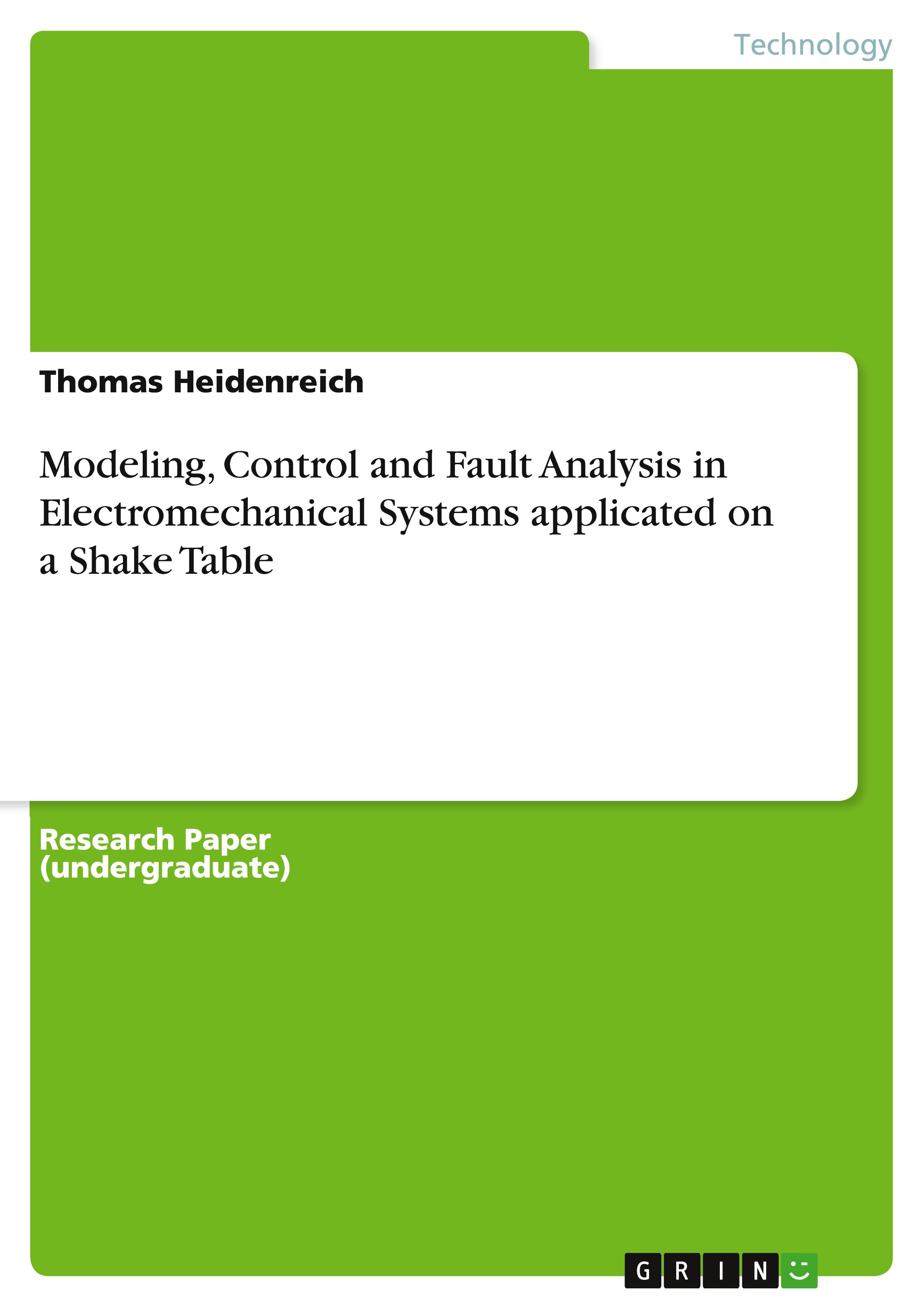 Vorderes Coverbild Modeling, Control and Fault Analysis in Electromechanical Systems applicated on a Shake Table
