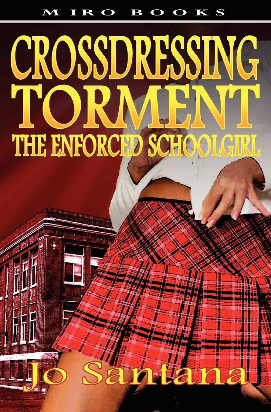 Vorderes Coverbild Crossdressing Torment - The Enforced Schoolgirl