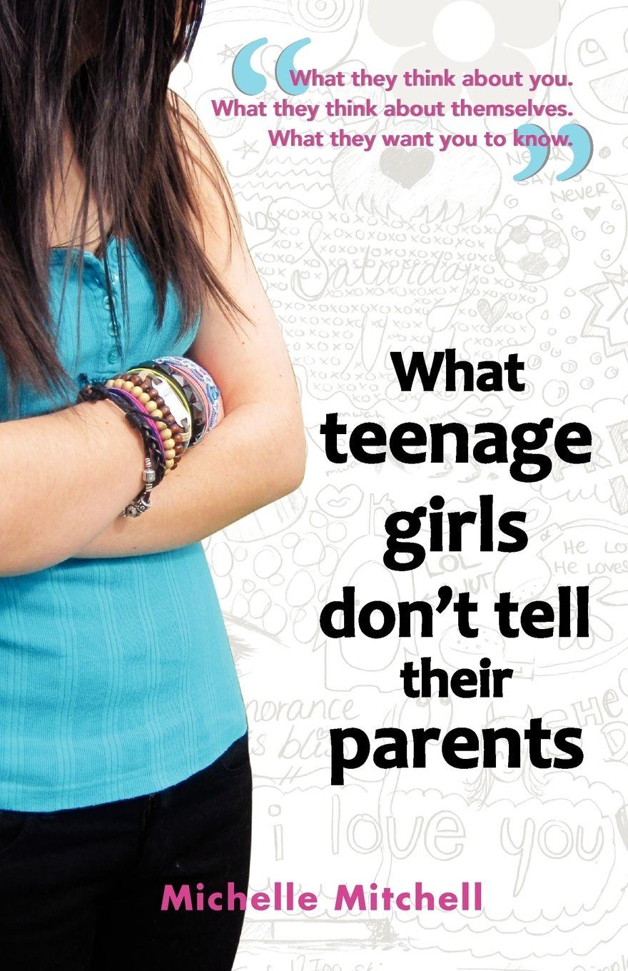 Vorderes Coverbild What Teenage Girl's Don't Tell Their Parents