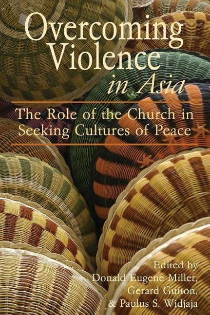 Vorderes Coverbild Overcoming Violence in Asia: The Role of the Church in Seeking Cultures of Peace