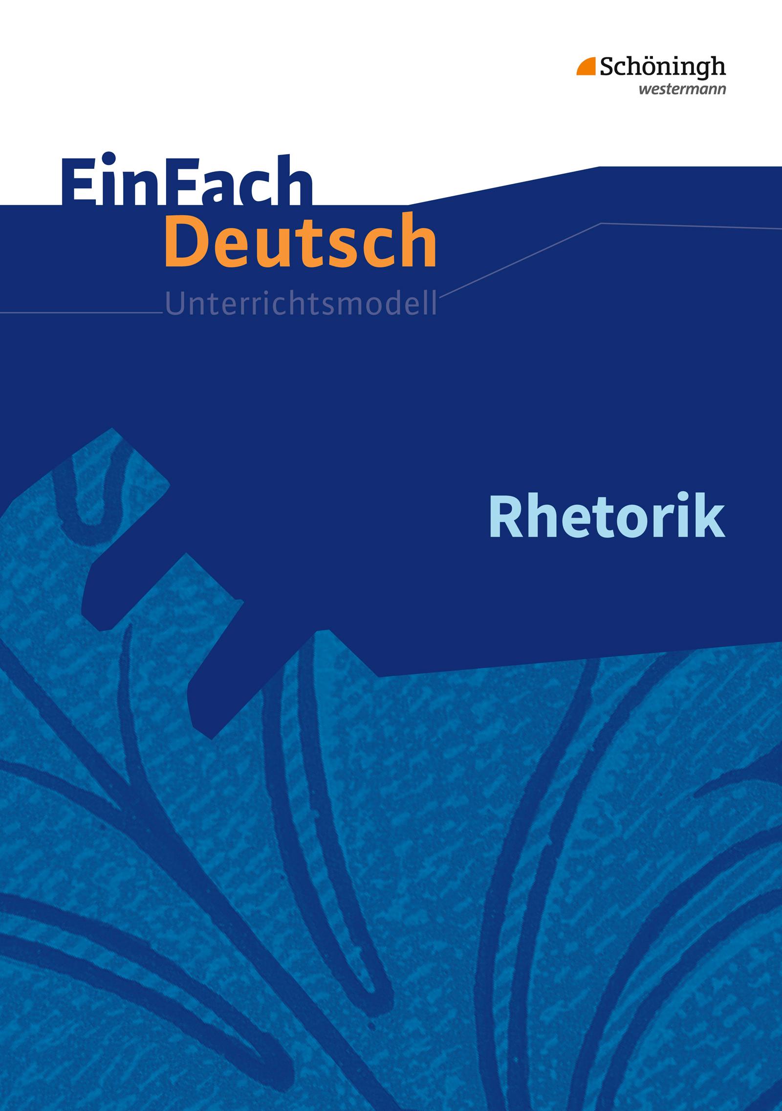 Vorderes Coverbild Rhetorik. EinFach Deutsch Unterrichtsmodelle