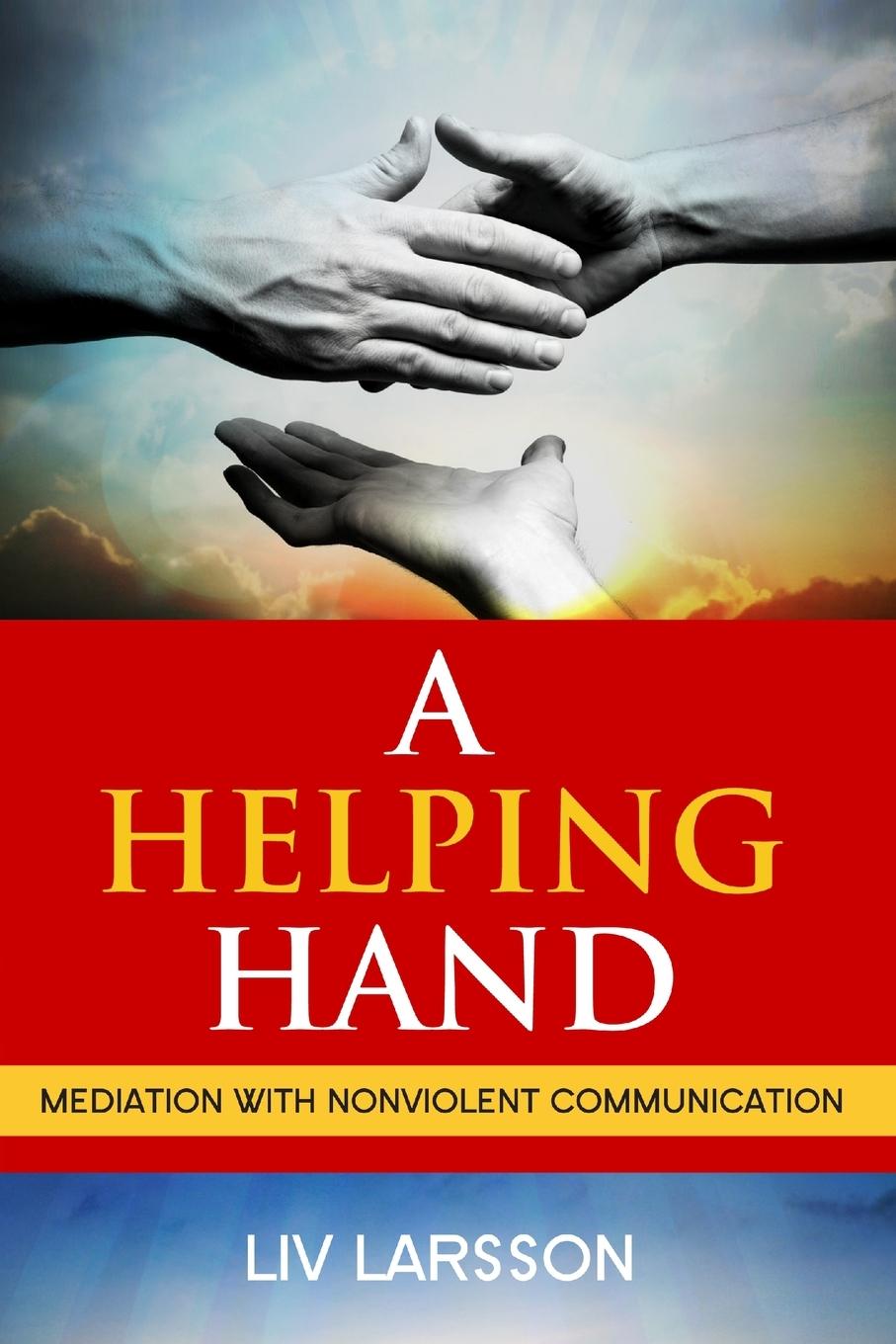 Vorderes Coverbild A Helping Hand, Mediation with Nonviolent Communication