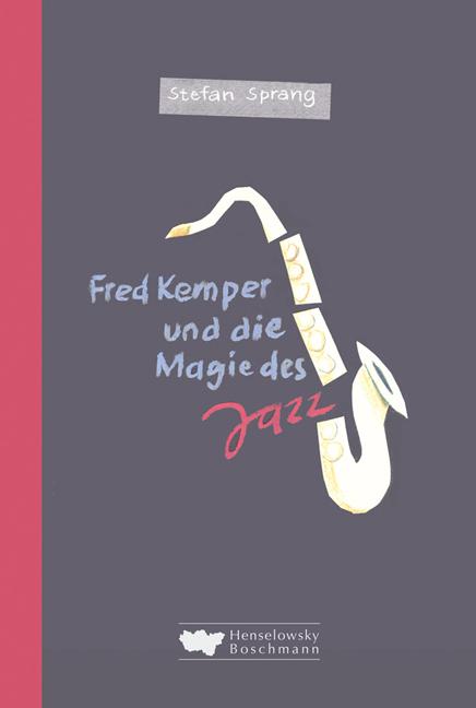 Vorderes Coverbild Fred Kemper und die Magie des Jazz