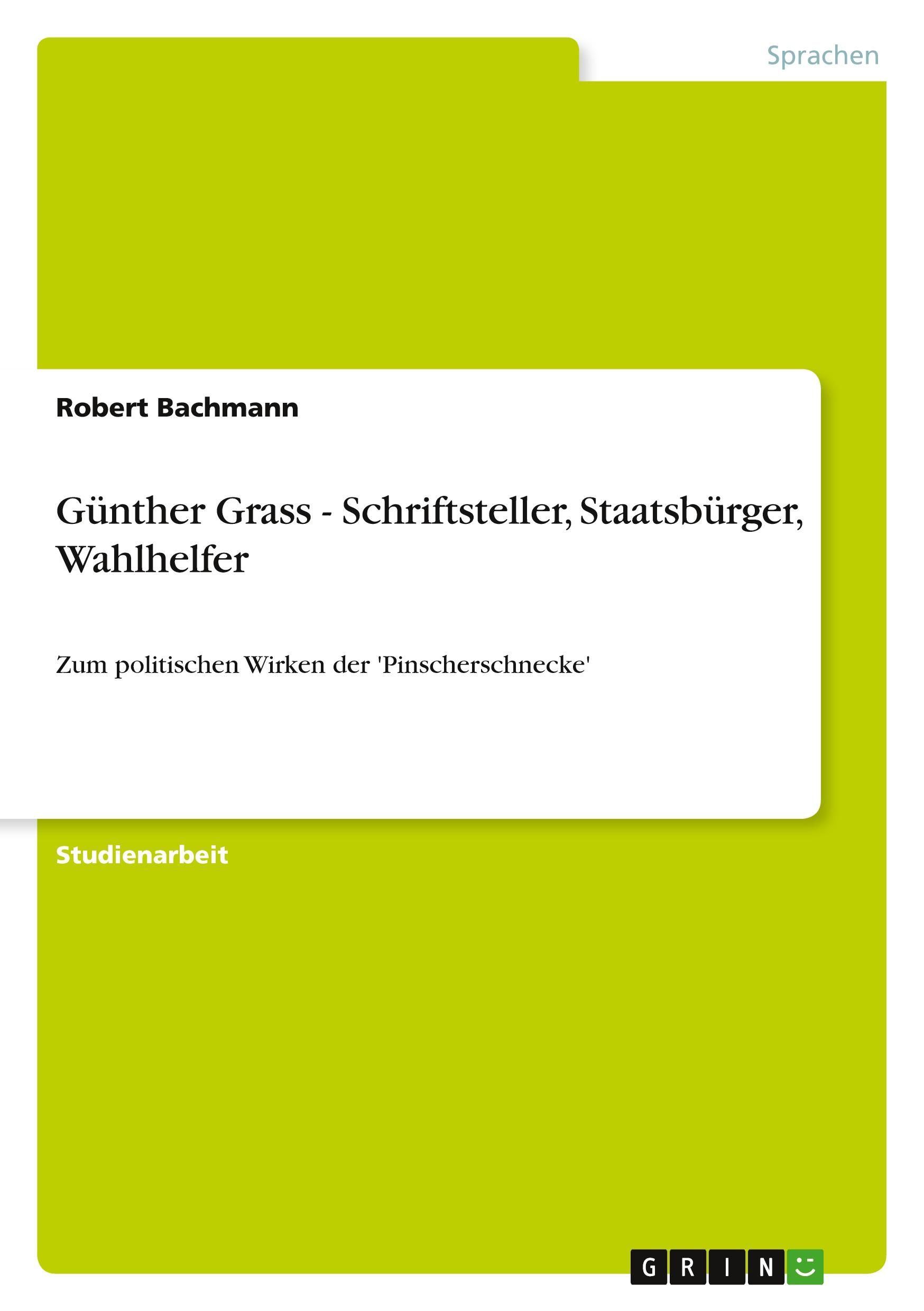 Vorderes Coverbild Günther Grass - Schriftsteller, Staatsbürger, Wahlhelfer