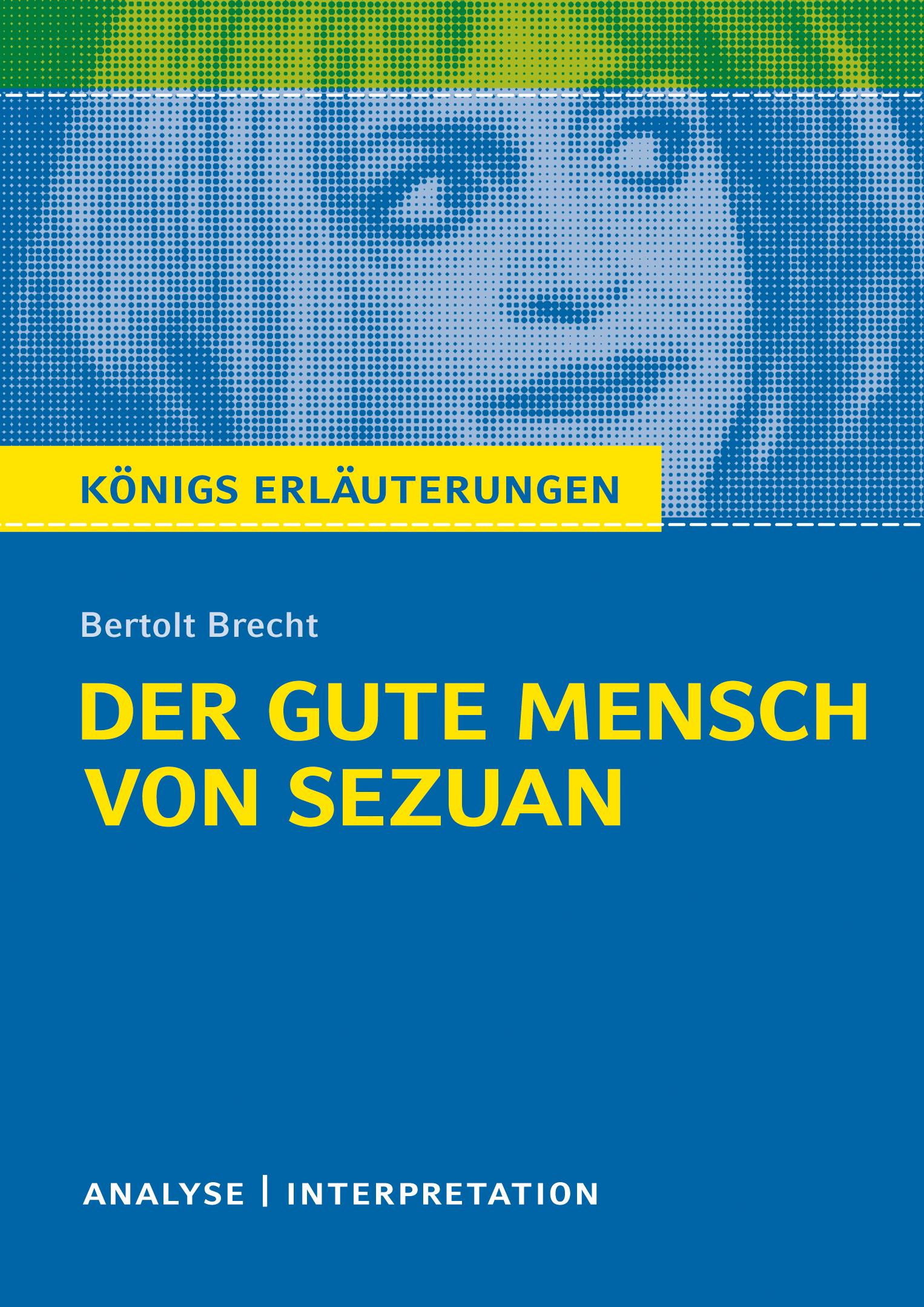 Vorderes Coverbild Der gute Mensch von Sezuan. Textanalyse und Interpretation zu Bertolt Brecht