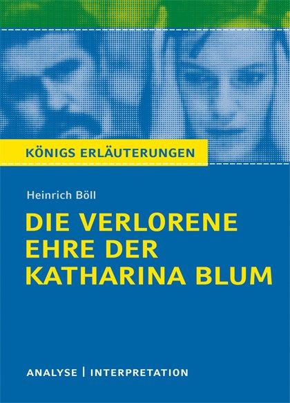 Vorderes Coverbild Die verlorene Ehre der Katharina BlumTextanalyse und Interpretation zu Heinrich Böll