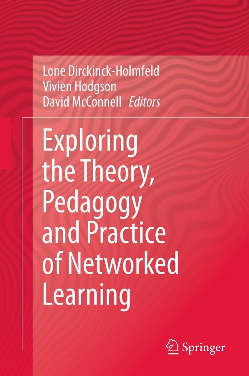 Vorderes Coverbild Exploring the Theory, Pedagogy and Practice of Networked Learning