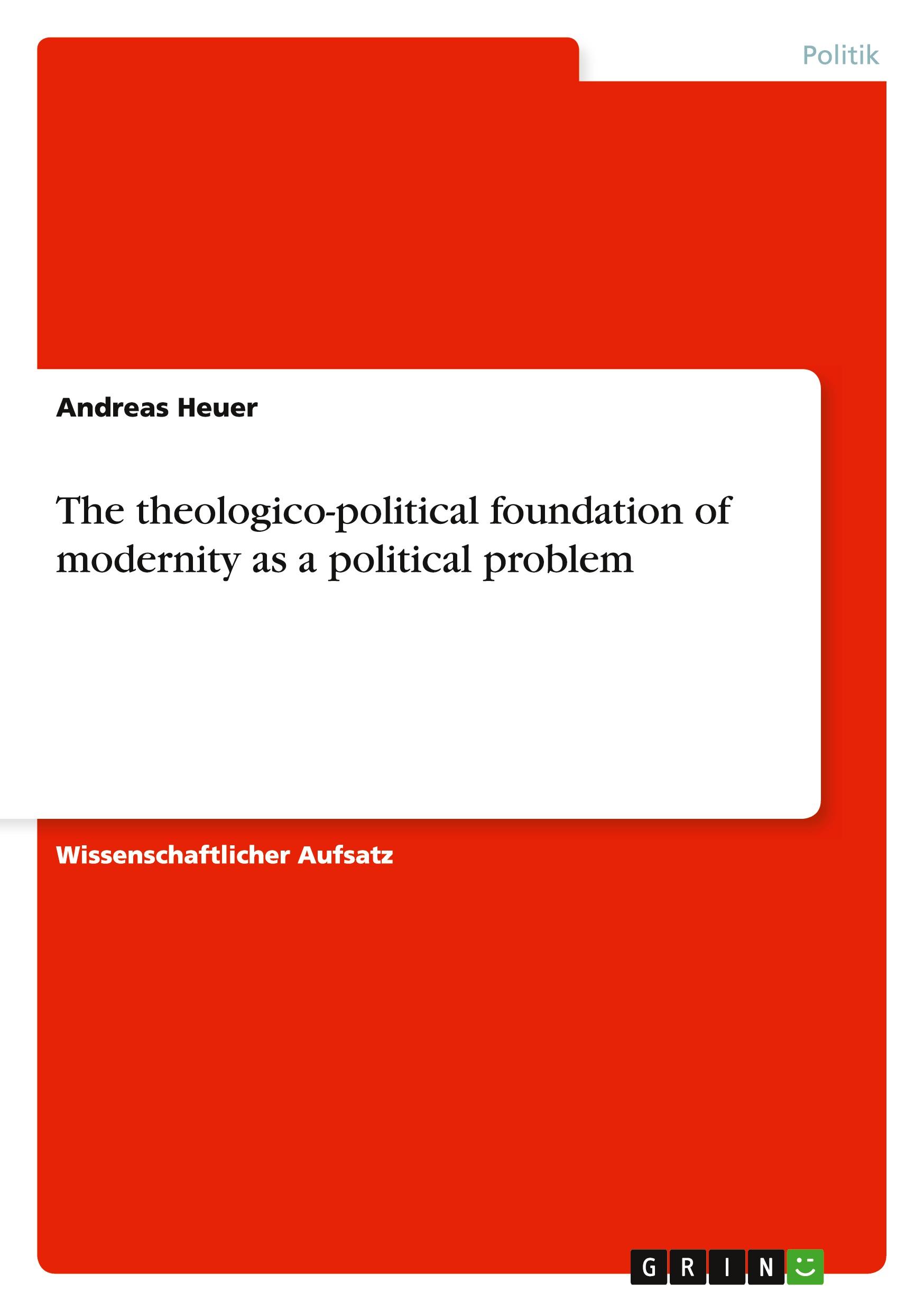 Vorderes Coverbild The theologico-political foundation of modernity as a political problem