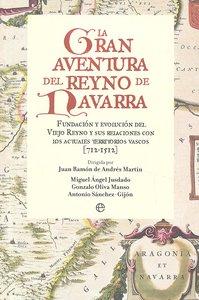 Vorderes Coverbild La gran aventura del Reyno de Navarra : fundación y evolución del viejo reyno y sus relaciones con los actuales territorios vascos, 712-1512