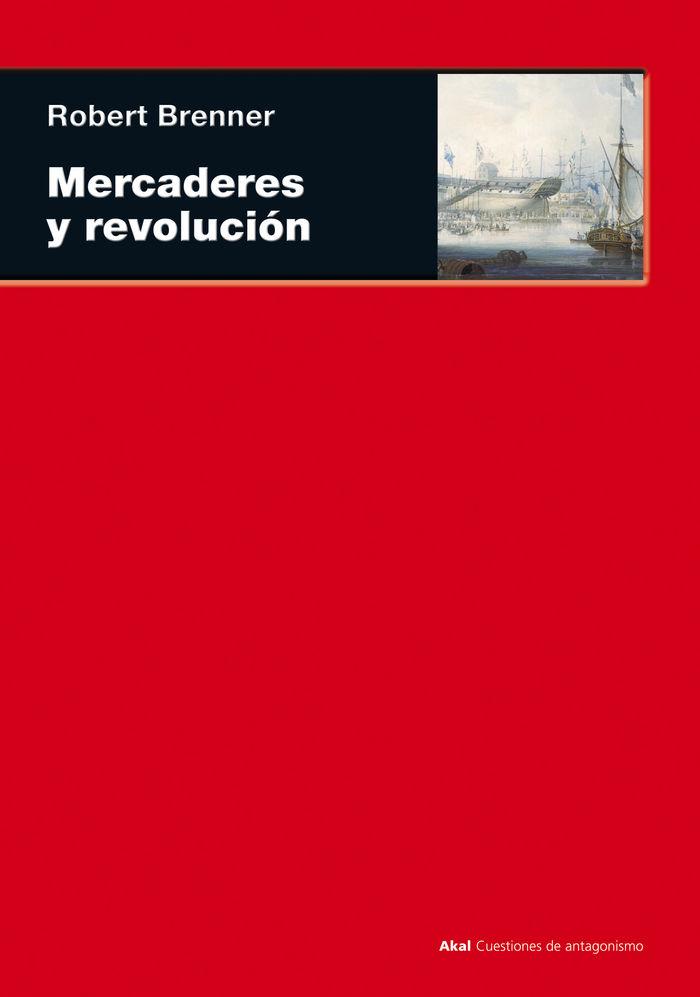 Vorderes Coverbild Mercaderes y revolución : transformación comercial, conflicto político y mercaderes de ultramar londinenses, 1550-1653