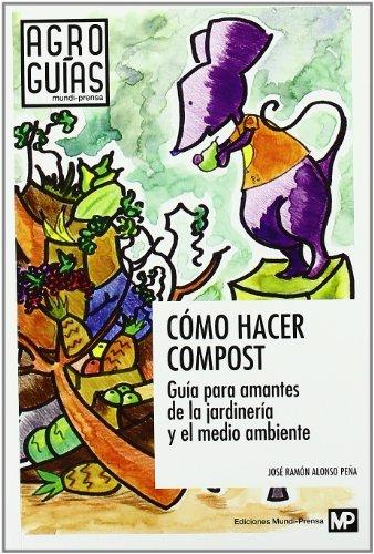 Vorderes Coverbild Cómo hacer compost : guía para amantes de la jardinería y el medio ambiente