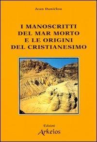 Vorderes Coverbild I manoscritti del mar Morto e le origini del cristianesimo