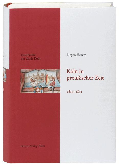 Vorderes Coverbild Geschichte der Stadt Köln 09. Köln in preußischer Zeit 1815 - 1871