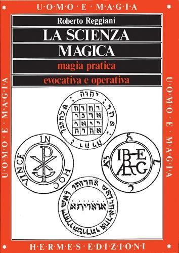 Vorderes Coverbild La scienza magica. Magia pratica evocativa e operativa