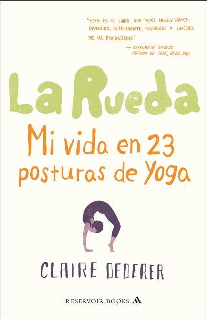 Vorderes Coverbild La rueda : mi vida en 23 posturas de yoga