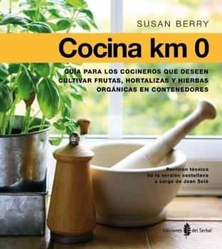 Vorderes Coverbild Cocina Km 0 : guía para los cocineros que desen cultivar frutas, hortalizas