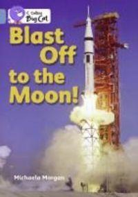 Vorderes Coverbild Blast Off to the Moon