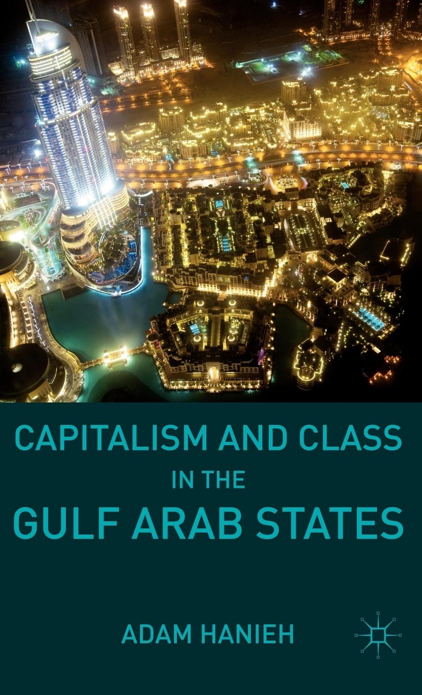 Vorderes Coverbild Capitalism and Class in the Gulf Arab States