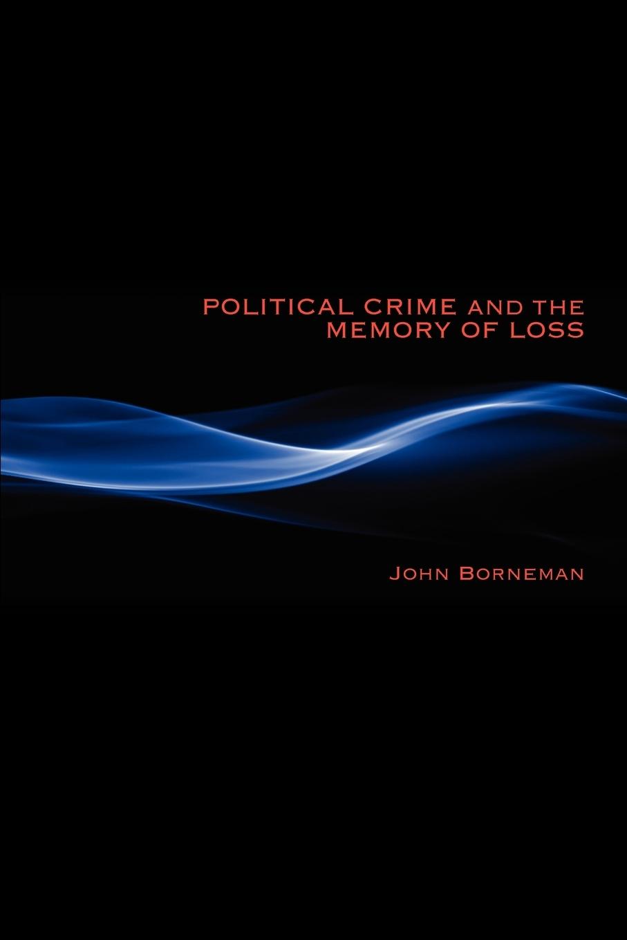 Vorderes Coverbild Political Crime and the Memory of Loss