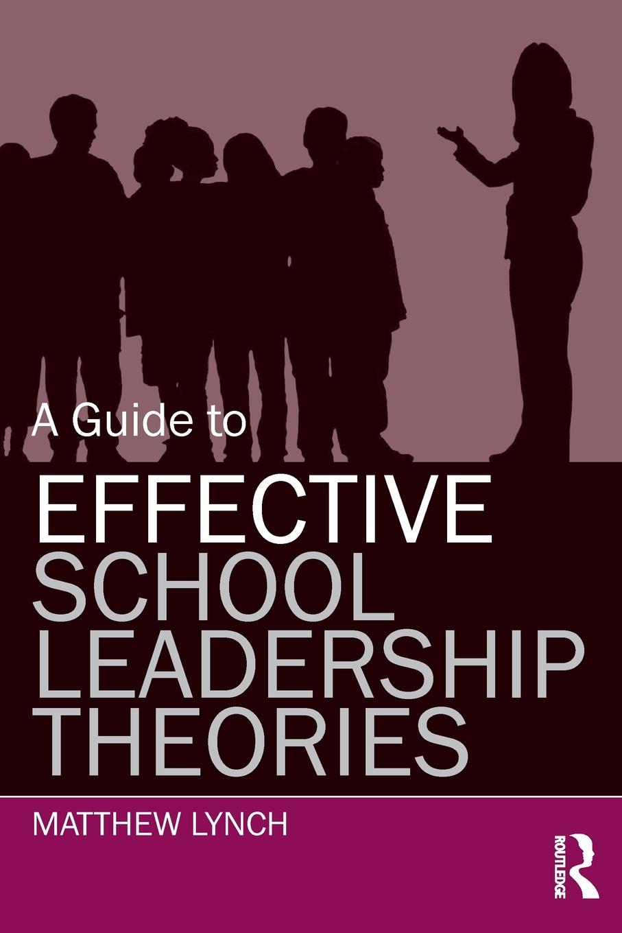 Vorderes Coverbild A Guide to Effective School Leadership Theories