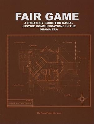 Vorderes Coverbild Fair Game: A Strategy Guide for Racial Justice Communications in the Obama Era