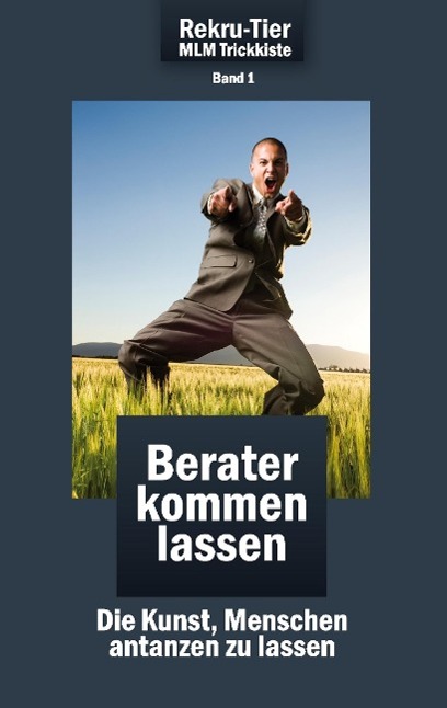 Vorderes Coverbild REKRU-TIER MLM Trickkiste Band 1: Berater kommen lassen