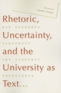 Vorderes Coverbild Rhetoric, Uncertainty, and the University as Text
