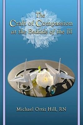 Vorderes Coverbild The Craft of Compassion at the Bedside of the Ill