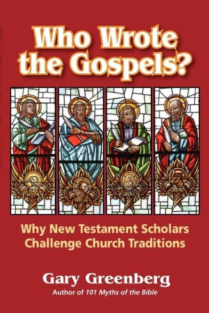 Vorderes Coverbild Who Wrote the Gospels? Why New Testament Scholars Challenge Church Traditions