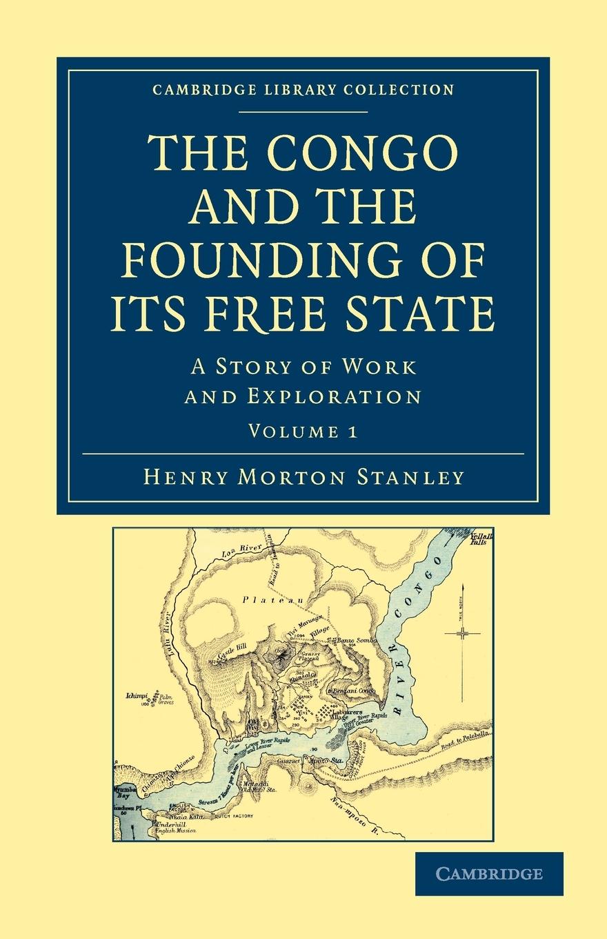 Vorderes Coverbild The Congo and the Founding of Its Free State - Volume 1