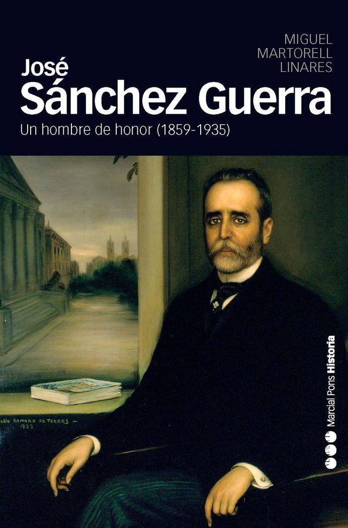Vorderes Coverbild José Sánchez Guerra, 1859-1935 : un hombre de honor