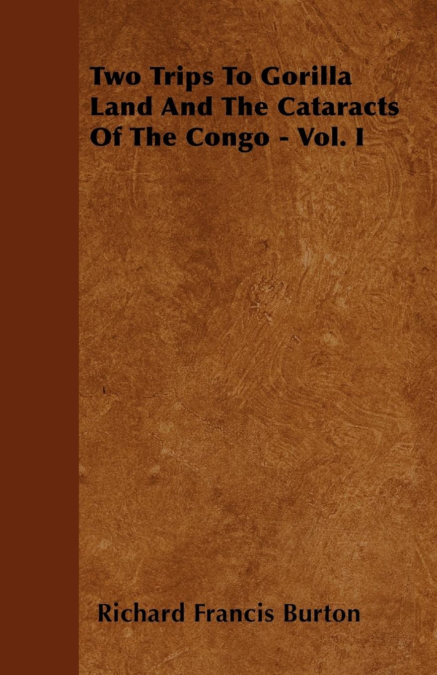 Vorderes Coverbild Two Trips To Gorilla Land And The Cataracts Of The Congo - Vol. I