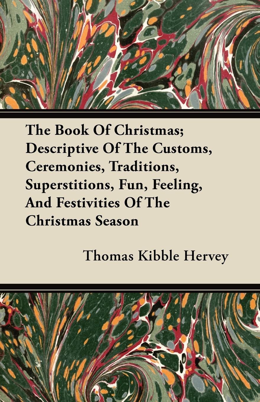 Vorderes Coverbild The Book of Christmas; Descriptive of the Customs, Ceremonies, Traditions, Superstitions, Fun, Feeling, and Festivities of the Christmas Season